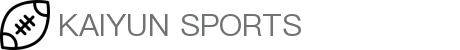 开云电竞官网-顶级电竞赛事平台|Kaiyun Esports